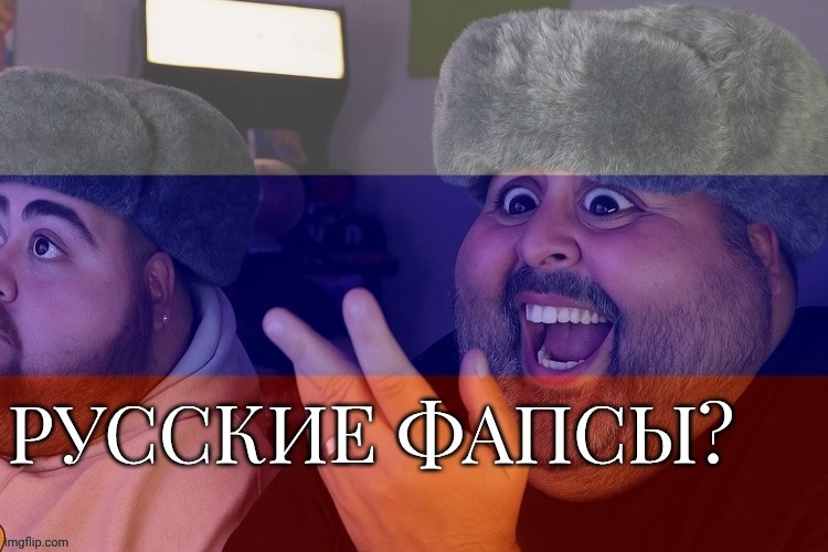 new w faps just dropped | image tagged in russian faps | made w/ Imgflip meme maker