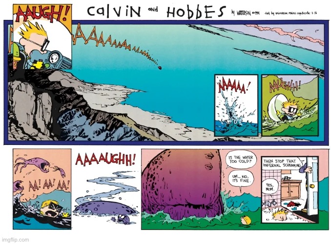 Spaceman Spiff vs. Mom and the cold water monster… | image tagged in calvin and hobbes,spaceman spiff,alien world,cold water,bath time | made w/ Imgflip meme maker