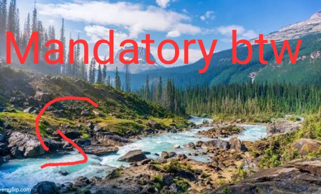 Mandatory btw | made w/ Imgflip meme maker