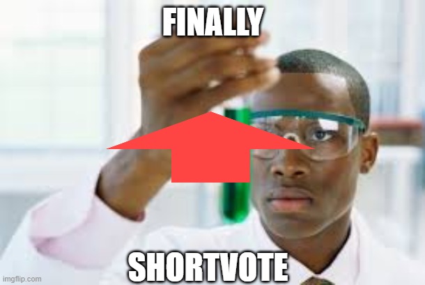 FINALLY | FINALLY SHORTVOTE | image tagged in finally | made w/ Imgflip meme maker