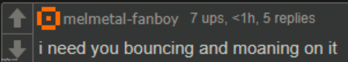 i need you bouncing and moaning on it | image tagged in i need you bouncing and moaning on it | made w/ Imgflip meme maker