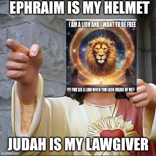 Lyran Ancestry | EPHRAIM IS MY HELMET; JUDAH IS MY LAWGIVER | image tagged in buddy christ,smiling cat,they hated jesus because he told them the truth | made w/ Imgflip meme maker