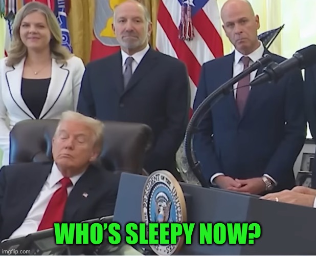 WHO’S SLEEPY NOW? | made w/ Imgflip meme maker