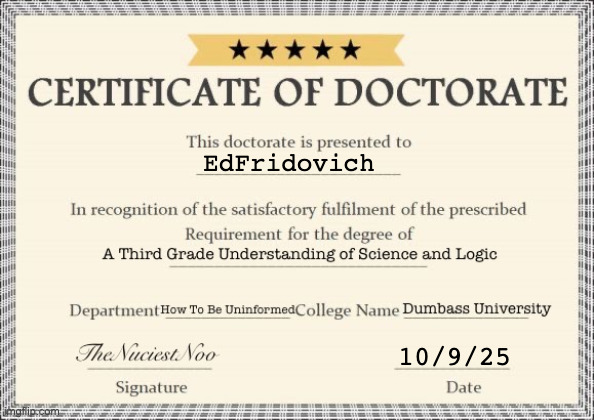 Degree of Third Grade Education | EdFridovich 10/9/25 | image tagged in degree of third grade education | made w/ Imgflip meme maker