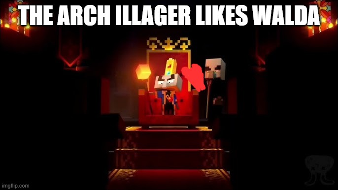 Arch Illager | THE ARCH ILLAGER LIKES WALDA | image tagged in arch illager | made w/ Imgflip meme maker