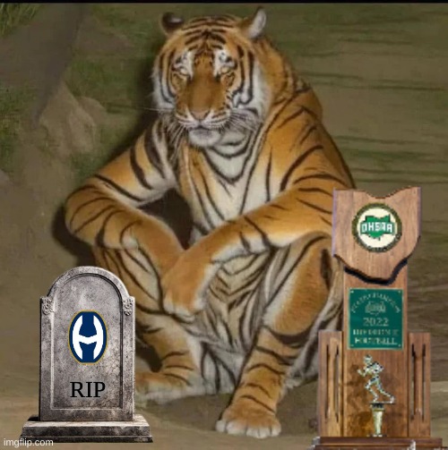 Massillon football meme | RIP | image tagged in memes,massillon,tigers,football,rip,2023 | made w/ Imgflip meme maker