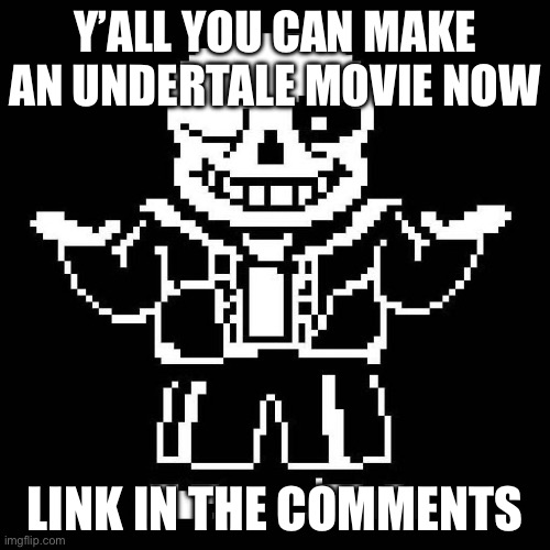 Draw the character you signed up for I’ll vote who will take who (4) | Y’ALL YOU CAN MAKE AN UNDERTALE MOVIE NOW; LINK IN THE COMMENTS | image tagged in sans undertale | made w/ Imgflip meme maker