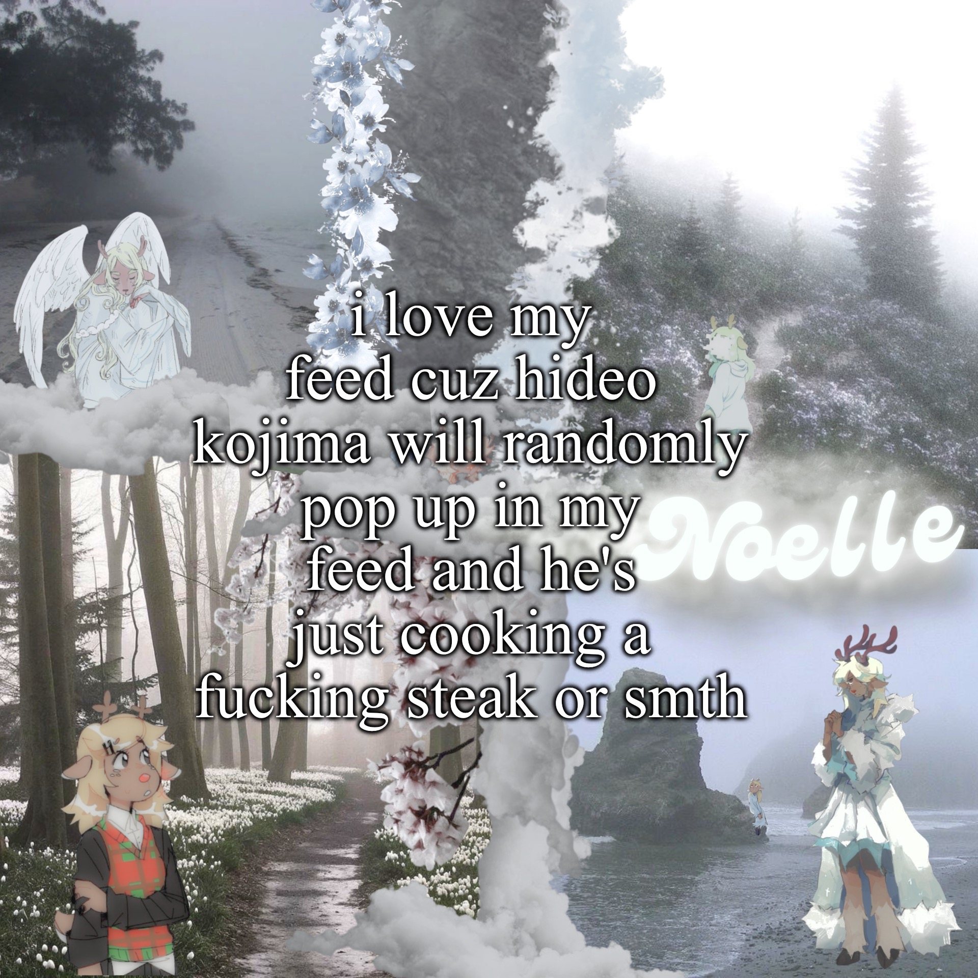 asriel's snoelle template | i love my feed cuz hideo kojima will randomly pop up in my feed and he's just cooking a fucking steak or smth | image tagged in asriel's snoelle template | made w/ Imgflip meme maker