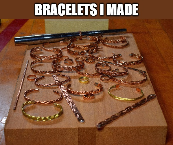 BRACELETS I MADE | made w/ Imgflip meme maker