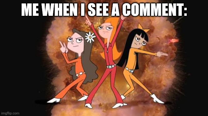 When I see a comment (go nuts) | ME WHEN I SEE A COMMENT: | image tagged in the busters | made w/ Imgflip meme maker