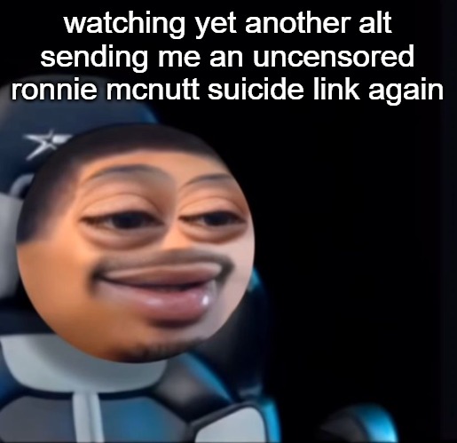 guhhhh | watching yet another alt sending me an uncensored ronnie mcnutt suicide link again | image tagged in flight | made w/ Imgflip meme maker