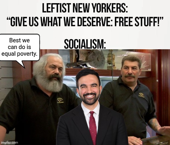 Karl Marx and Comrade Zohran in Pawn Stars | Best we can do is equal poverty. | image tagged in karl marx on pawn stars,communism | made w/ Imgflip meme maker