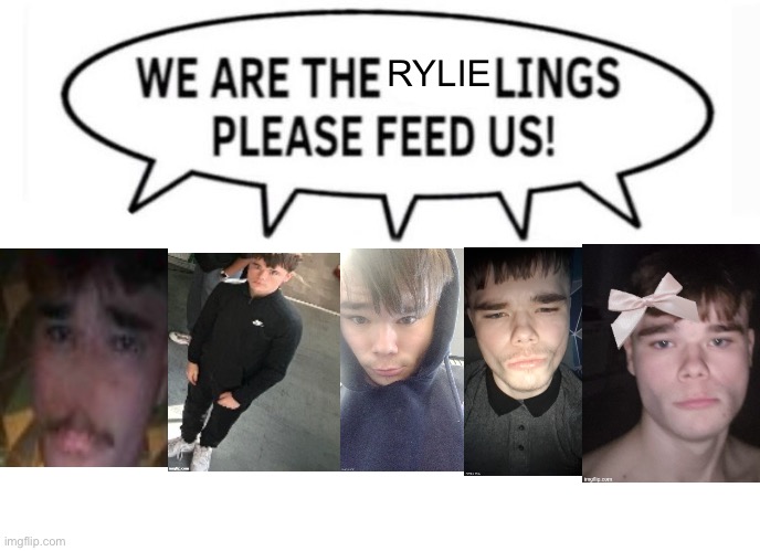 We are the lings, please feed us! | RYLIE | image tagged in we are the lings please feed us | made w/ Imgflip meme maker