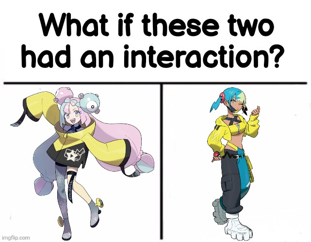 This will be a shocking moment, if those both electric gym leaders are interacting each other. | image tagged in what if these two had an interaction,iono,canari | made w/ Imgflip meme maker