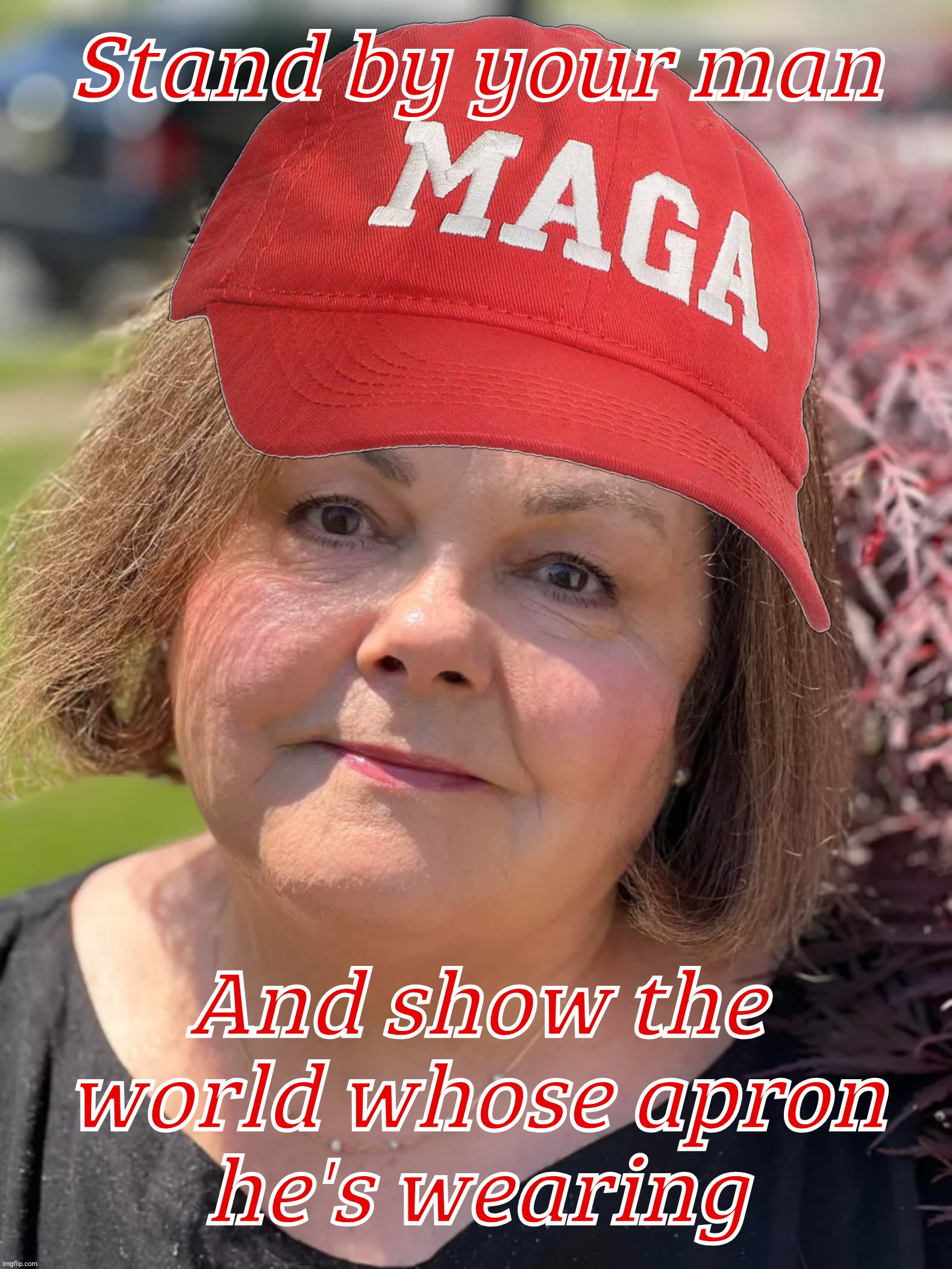 Old fat Karen, keep on rolling. Mississippi MAGAt, won't you keep on shining your conservative hypocrisy? | Stand by your man; And show the world whose apron
he's wearing | image tagged in old fat karen,old karen,black water,the doobie brothers,magat beta cuck's clucking wife,conservative hypocrisy | made w/ Imgflip meme maker