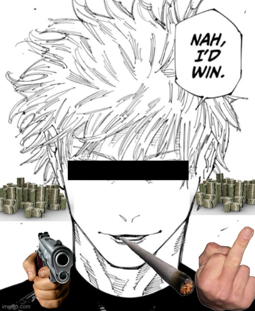 nah id win | image tagged in nah id win | made w/ Imgflip meme maker