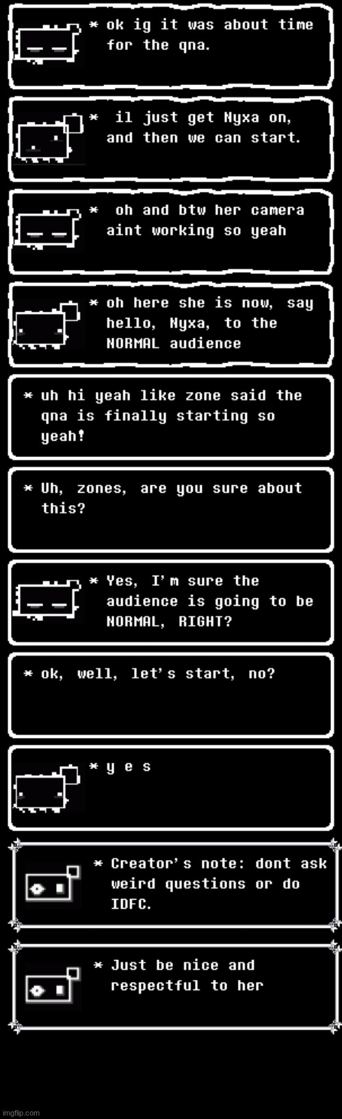 yes also the empty boxes are nyxa talking also I don't have sprites for her | made w/ Imgflip meme maker