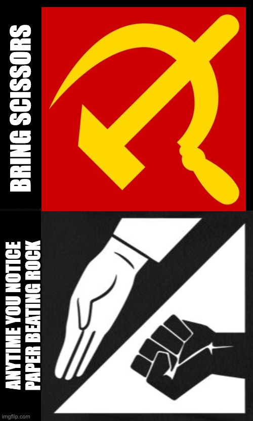 When paper beats rock, bring scissors | BRING SCISSORS; ANYTIME YOU NOTICE
PAPER BEATING ROCK | image tagged in rock paper scissors,resist | made w/ Imgflip meme maker