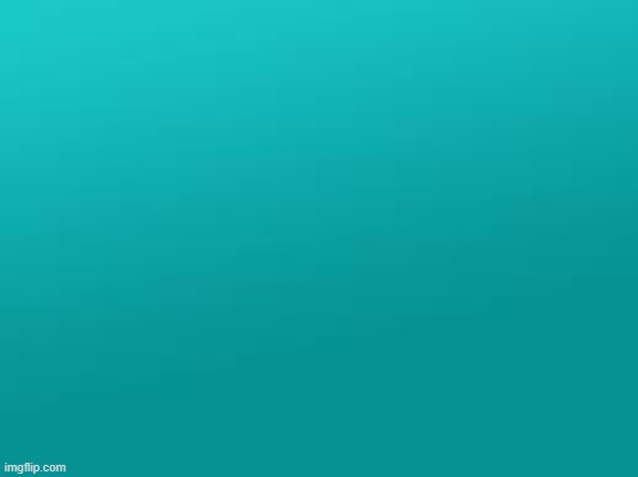 teal color.jpg | image tagged in teal color jpg | made w/ Imgflip meme maker