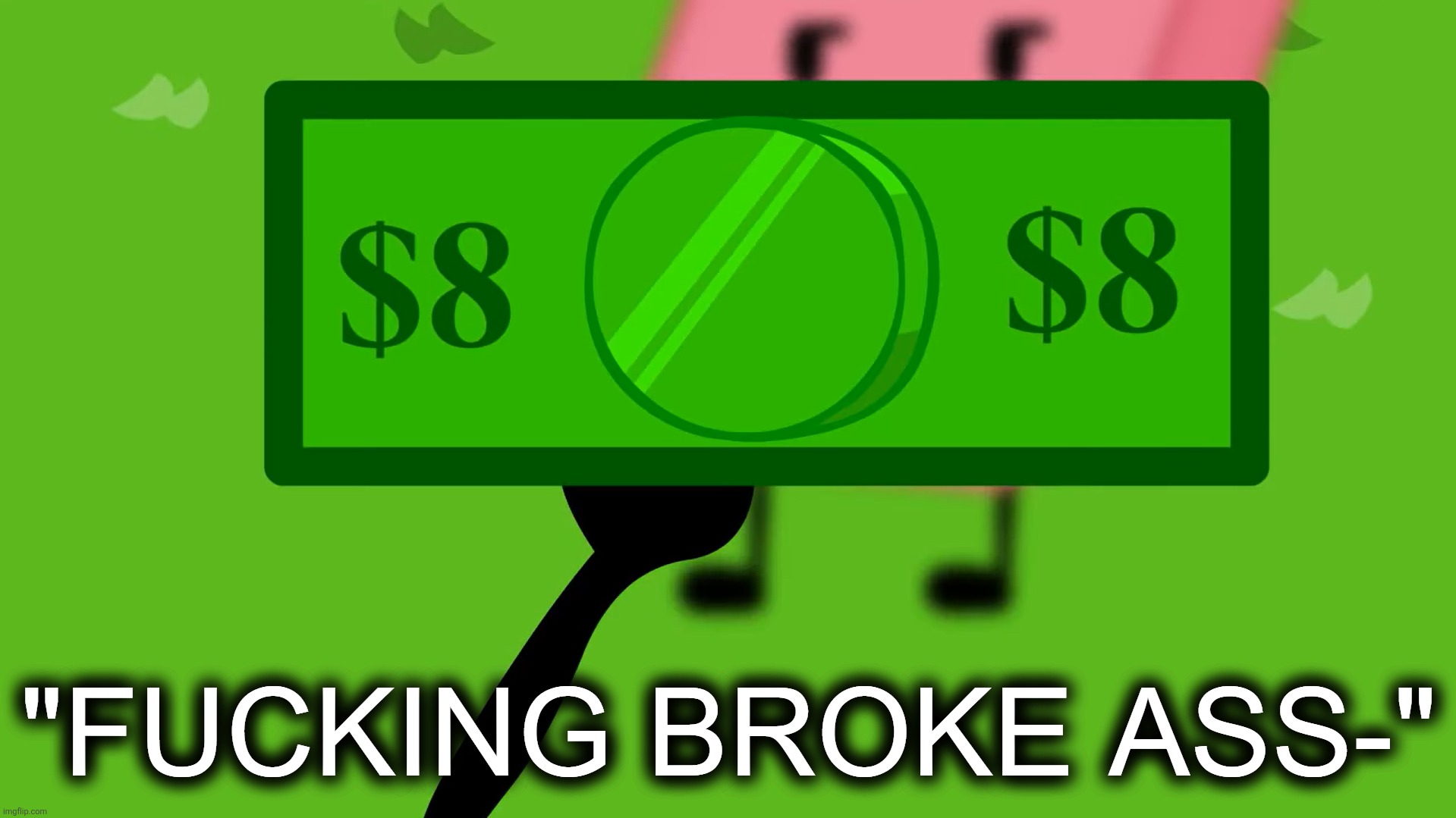 F**king broke ass | image tagged in f king broke ass | made w/ Imgflip meme maker