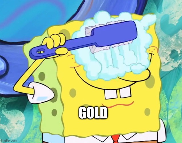 Spongebob cleaning eyes | GOLD | image tagged in spongebob cleaning eyes | made w/ Imgflip meme maker
