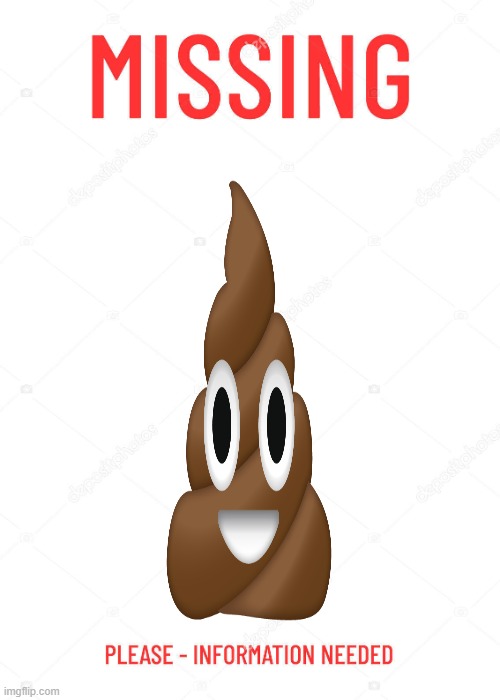 Missing Poster | image tagged in missing poster | made w/ Imgflip meme maker