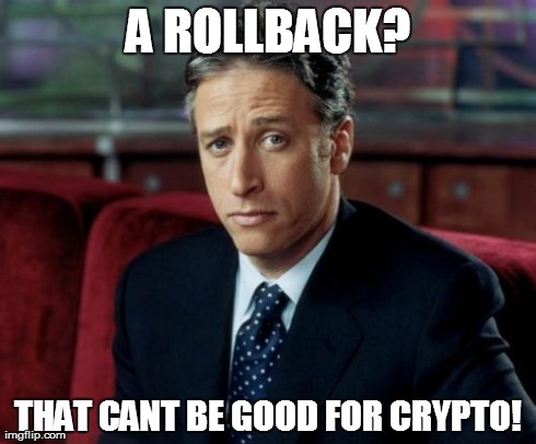 Jon Stewart Skeptical Meme | A ROLLBACK? THAT CANT BE GOOD FOR CRYPTO! | image tagged in memes,jon stewart skeptical | made w/ Imgflip meme maker