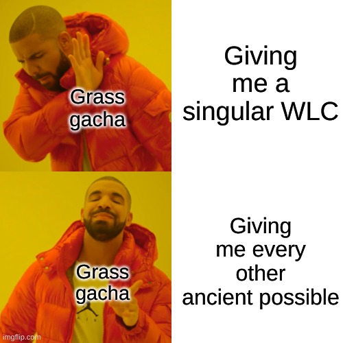 The pain is real man. The pain is real. | Giving me a singular WLC; Grass
gacha; Giving me every other ancient possible; Grass
gacha | image tagged in memes,drake hotline bling,cookie run | made w/ Imgflip meme maker