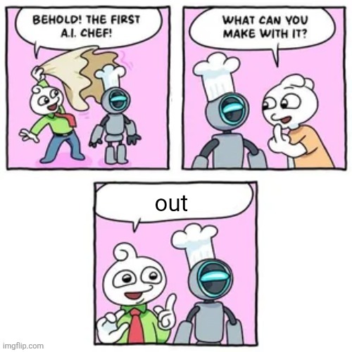 out | made w/ Imgflip meme maker