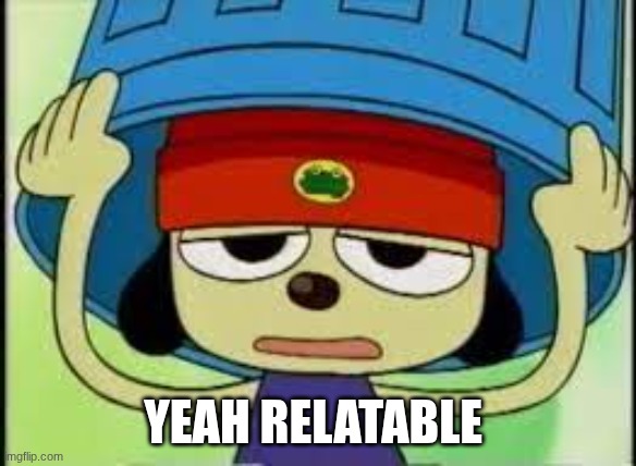 YEAH RELATABLE | made w/ Imgflip meme maker