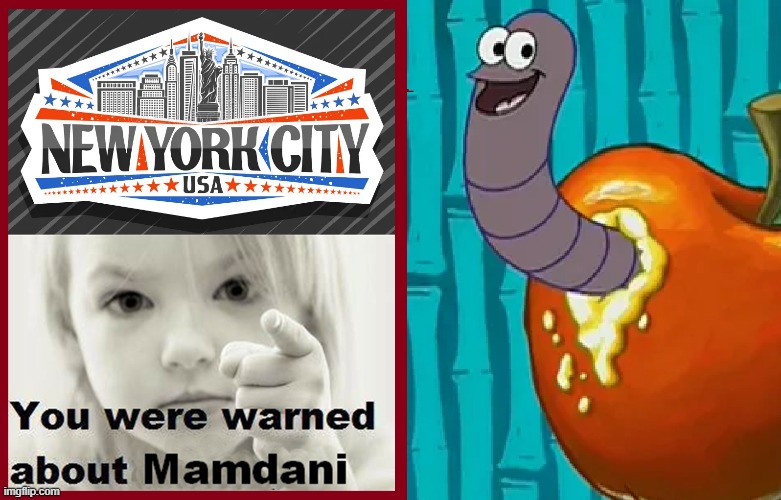 The Evil Worm who will ruin The Big Apple | image tagged in vince vance,communist socialist,big apple,new york city,mayor,worm | made w/ Imgflip meme maker