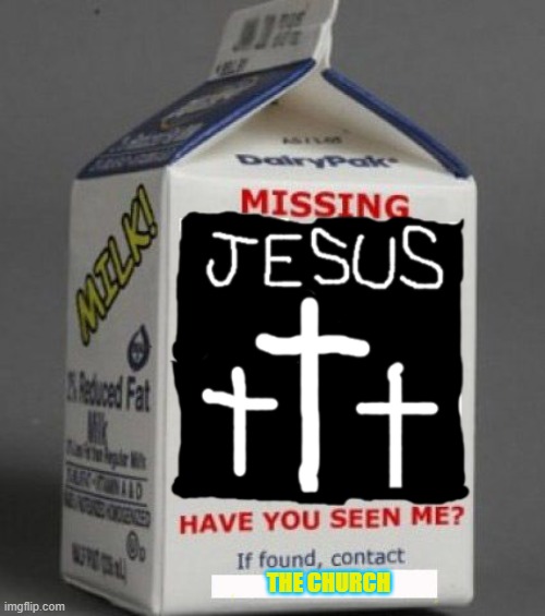 Lost and Found | THE CHURCH | image tagged in milk carton | made w/ Imgflip meme maker