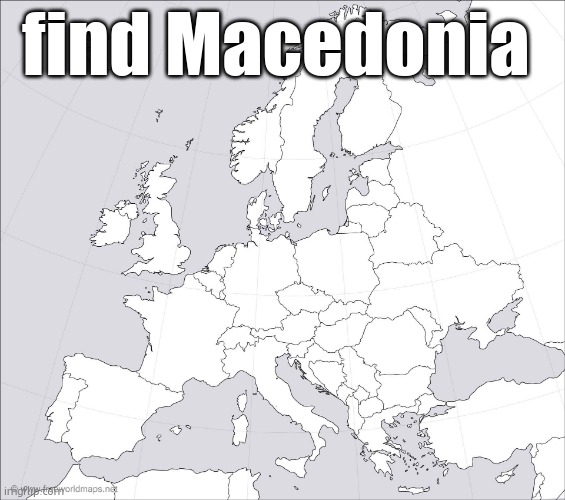 Blank Europe Map | find Macedonia | image tagged in blank europe map | made w/ Imgflip meme maker