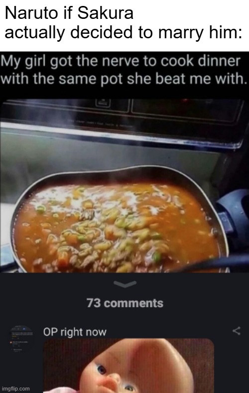 . | Naruto if Sakura actually decided to marry him: | image tagged in sakura,naruto,naruto shippuden,naruto joke,naruto memes,anime | made w/ Imgflip meme maker