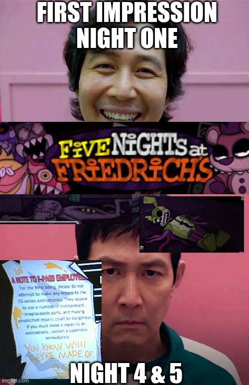 Squid Game | FIRST IMPRESSION
NIGHT ONE; NIGHT 4 & 5 | image tagged in squid game | made w/ Imgflip meme maker