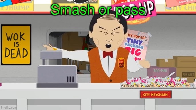 Make up smash or pass | Smash or pass | image tagged in wok is dead | made w/ Imgflip meme maker