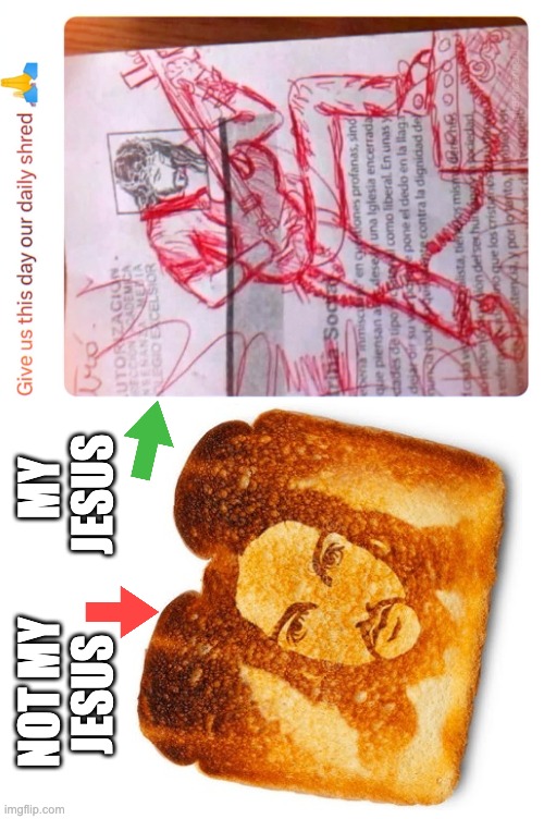 Not my Jesus vs my Jesus | NOT MY           MY
    JESUS         JESUS | image tagged in jesus,toast,guitar god,shredder | made w/ Imgflip meme maker