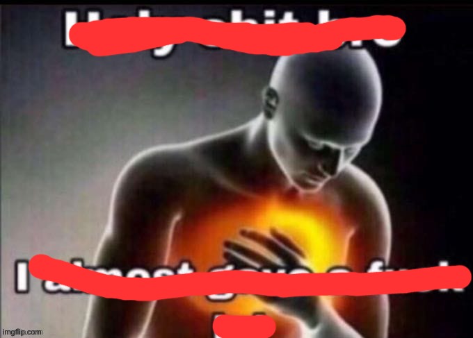 holy bro i almost gave | image tagged in holy bro i almost gave | made w/ Imgflip meme maker