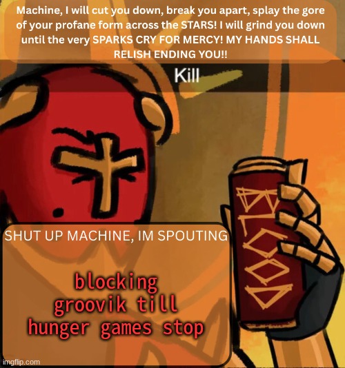 I'll unblock later probably | blocking groovik till hunger games stop | image tagged in gabriel announcement | made w/ Imgflip meme maker