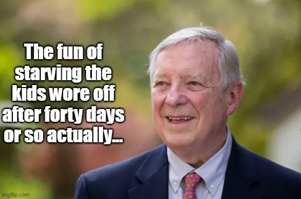 The fun of starving the kids wore off after forty days or so actually... | made w/ Imgflip meme maker