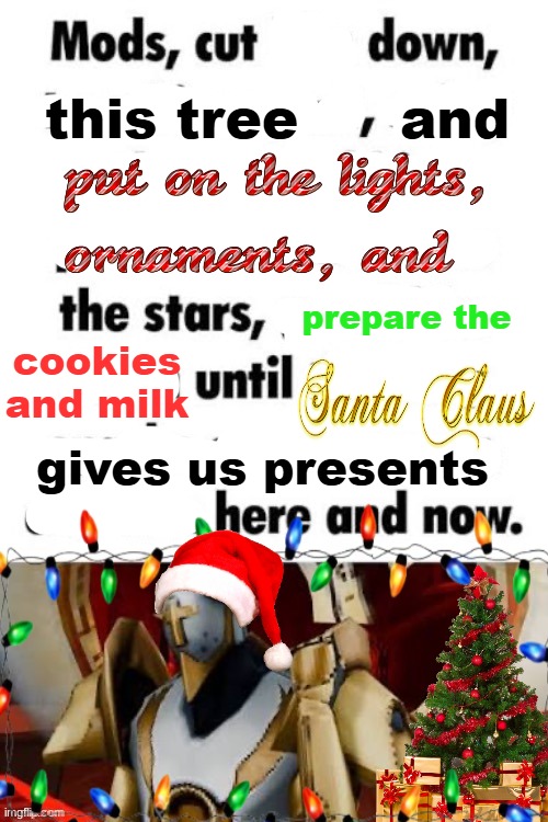 i hope you guys are liking these | and; this tree; prepare the; cookies and milk; gives us presents | made w/ Imgflip meme maker