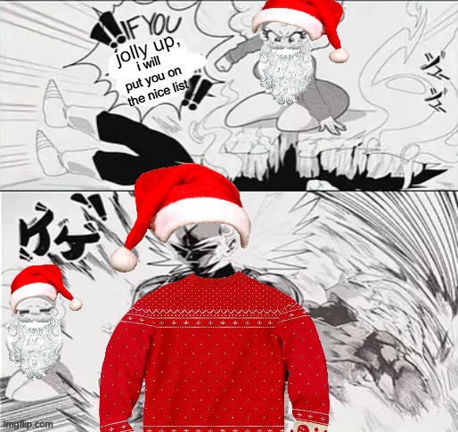jolly up, i will put you on the nice list | made w/ Imgflip meme maker