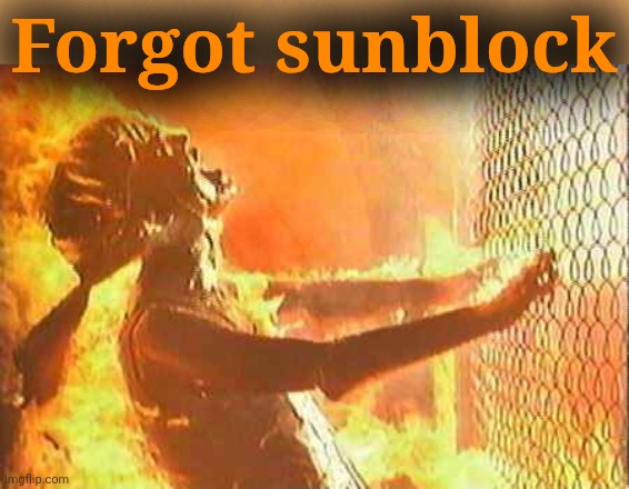 Terminator nuke | Forgot sunblock | image tagged in terminator nuke | made w/ Imgflip meme maker