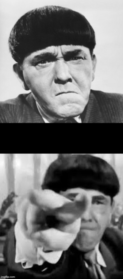 Ooohhhh wise guy | image tagged in moe howard | made w/ Imgflip meme maker