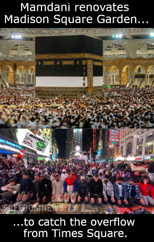 No more infidel floats for the Macy's Parade? | Mamdani renovates 
Madison Square Garden... ...to catch the overflow 
from Times Square. | image tagged in memes,politics,islam,nyc,mamdani,times square | made w/ Imgflip meme maker