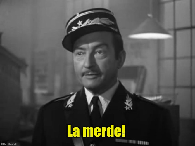 Captain Renault is shocked to find Claude Rains gambling in Casa | La merde! | image tagged in captain renault is shocked to find claude rains gambling in casa | made w/ Imgflip meme maker