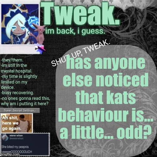 the 29th announcement template. | has anyone else noticed that kats behaviour is... a little... odd? | image tagged in the 29th announcement template | made w/ Imgflip meme maker