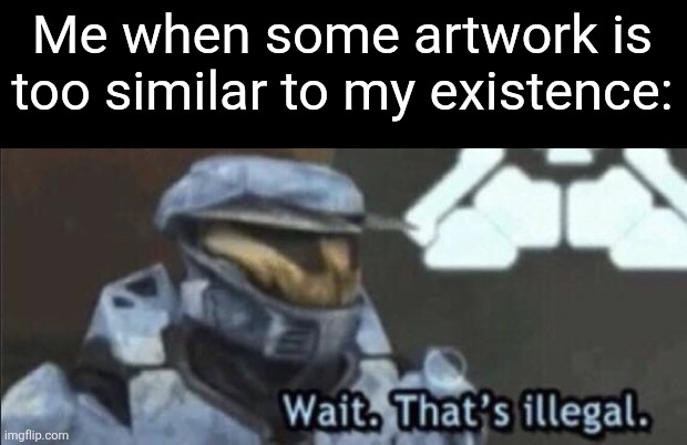 In my childhood, I suspected Les Sisters and Roys Bedoys to be Real Life knock-offs. Yes, you read it correctly! | Me when some artwork is too similar to my existence: | image tagged in comics/cartoons,copy,memes,memories,reality,wait that's illegal | made w/ Imgflip meme maker