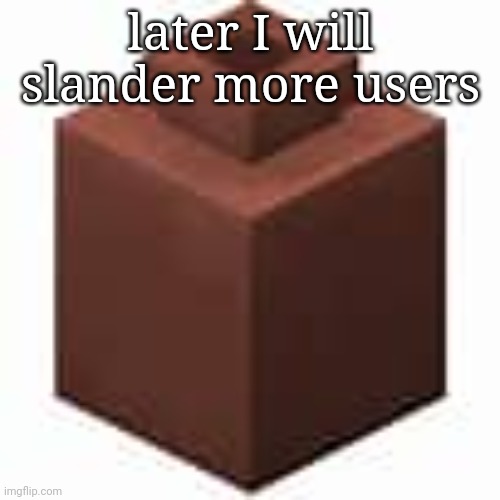 I HATE THAT POT | later I will slander more users | image tagged in i hate that pot | made w/ Imgflip meme maker
