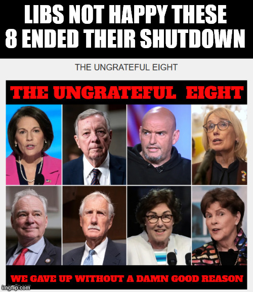 LIBS NOT HAPPY THESE 8 ENDED THEIR SHUTDOWN | made w/ Imgflip meme maker